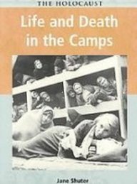 Life and Death in the Camps (Holocaust)