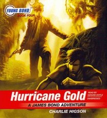 Hurricane Gold: A James Bond Adventure  (Young Bond Series, Book 4)