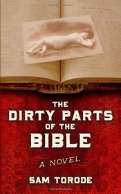 The Dirty Parts of the Bible: A Novel