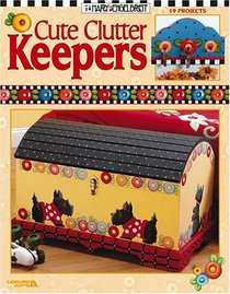 Cute Clutter Keepers (Leisure Arts #3444)
