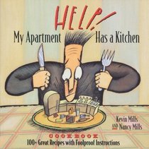 Help! My Apartment Has a Kitchen Cookbook : 100+ Great Recipes with Foolproof Instructions
