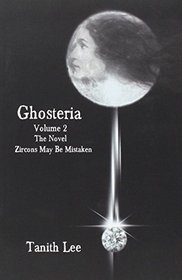 Ghosteria 2: The Novel: Zircons May Be Mistaken