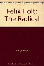 Felix Holt: The Radical