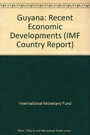 Guyana: Recent Economic Developments (IMF Country Report)