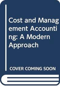 Cost and Management Accounting: A Modern Approach