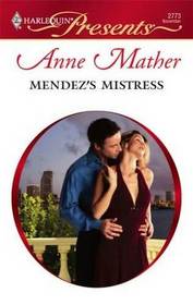 Mendez's Mistress (Latin Lovers) (Harlequin Presents, No 2773)