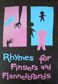 Rhymes for Fingers and Flannel Boards