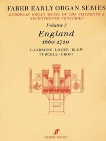 Faber Early Organ, Vol 3: England 1660-1710 (Faber Edition: Early Organ Series) (v. 3)