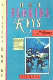 Florida Keys:, The: A History & Guide 1995 Edition (Florida Keys: A History & Guide)