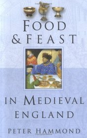Food  Feast in Medieval England, Third Edition (Food  Feasts)