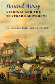 Bound Away: Virginia and the Westward Movement
