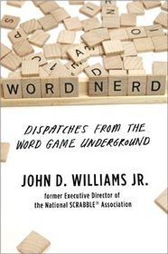 Word Nerd: Dispatches from the Word Game Underground