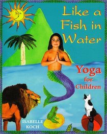 Like a Fish in Water: Yoga for Children