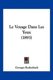 Le Voyage Dans Les Yeux (1893) (French Edition)