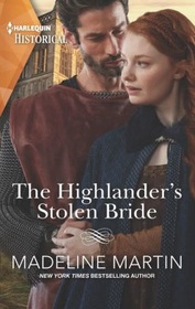 The Highlander's Stolen Bride (Highland Alliances, Bk 3) (Harlequin Historical, No 1641)