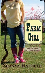 Farm Girl: Rural Life Humor from a Farmer's Daughter