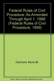 Federal Rules of Civil Procedure, 1999 Edition