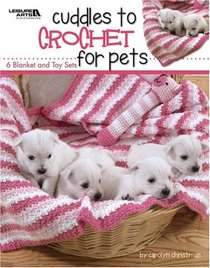 Cuddles to Crochet for Pets (Leisure Arts #4521)
