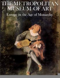 Europe in the Age of Monarchy (Metropolitan Museum of Art Series)