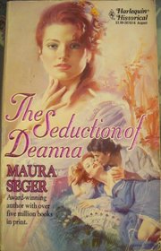 The Seduction of Deanna (Belle Haven, Bk 2) (Harlequin Historical, No 183)