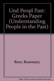 The Greeks (Understanding People in the Past)