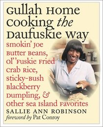 Gullah Home Cooking the Daufuskie Way: Smokin' Joe Butter Beans, Ol' 'Fuskie Fried Crab Rice, Sticky-Bush Blackberry Dumpling, and Other Sea Island Favorites