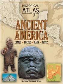 Historical Atlas of Ancient America (Historical Atlas)