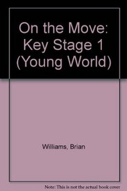 On the Move: Key Stage 1 (Young World)