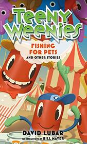 Teeny Weenies: Fishing for Pets: And Other Stories (Teeny Weenies, 5)