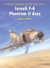 Israeli F-4 Phantom II Aces (Osprey Aircraft of the Aces - 60)