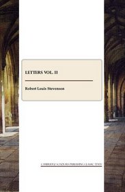 Letters of Robert Louis Stevenson vol. II