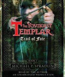 Trail of Fate: The Youngest Templar Trilogy, Book 2