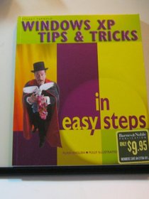 Windows XP Tips & Tricks (Windows XP Tips & Tricks in Easy Steps)