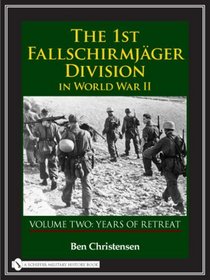 The 1st Fallschirmjger Division in World War II: Years of Retreat