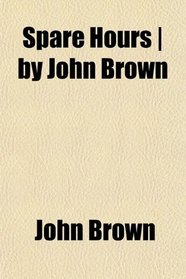 Spare Hours | by John Brown