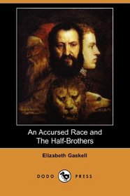 An Accursed Race and The Half-Brothers (Dodo Press)