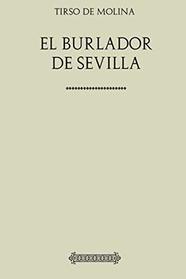 Coleccin Tirso de Molina. El burlador de Sevilla (Spanish Edition)