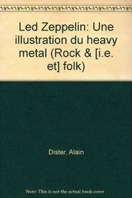 Led Zeppelin: Une illustration du heavy metal (Rock & [i.e. et] folk) (French Edition)