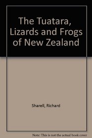 The Tuatara Lizards and Frogs of New Zealand