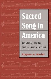 Sacred Song in America: Religion, Music, and Public Culture (Public Express Religion America)