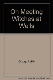 On Meeting Witches At