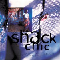 Shack Chic: Art and Innovation In South African Shack-Lands