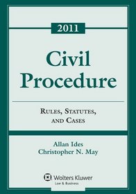 Civil Procedure: Rules Statutes & Cases, 2011 Statutory Supplement