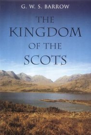 The Kingdom of the Scots : Government, Church and Society from the Eleventh to the Fourteenth Century