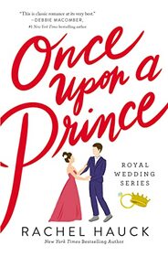 Once Upon a Prince: A Royal Happily Ever After (Royal Wedding Series)