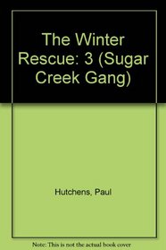The Winter Rescue (Sugar Creek Gang, Bk 3)