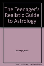 The Teenager's Realistic Guide to Astrology