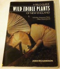 Wild Edible Plants of New England: A Field Guide, Including Poisonous Plants Often Encountered