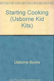 Starting Cooking: Kid Kits (Usborne Kid Kits)