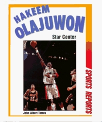 Hakeem Olajuwon: Star Center (Sports Reports)